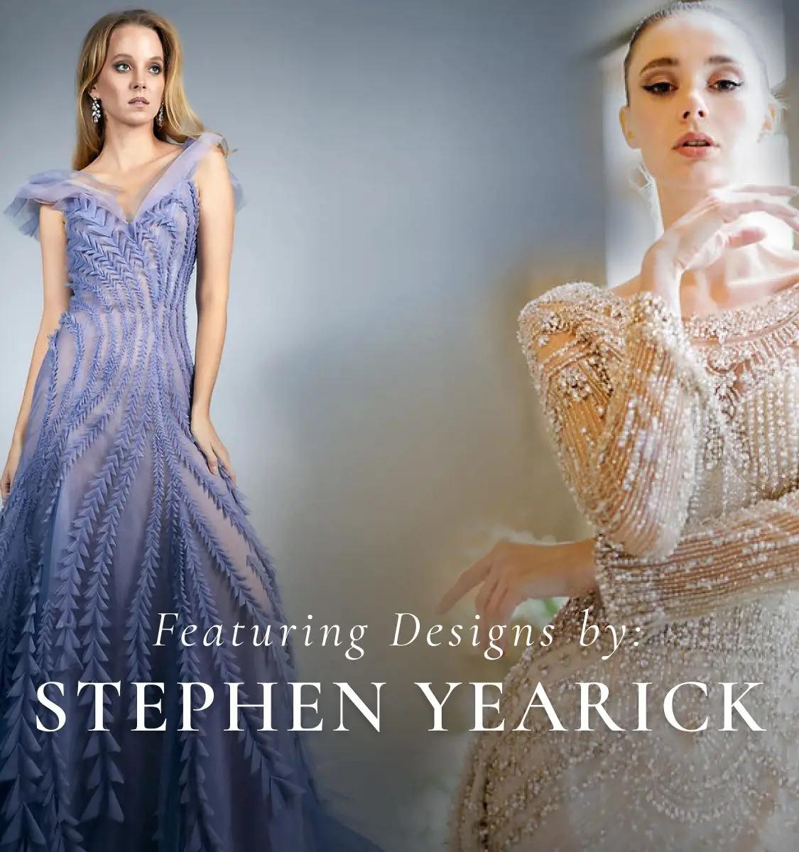 Special Occasion and Bridal Gowns by Stephen Yearick