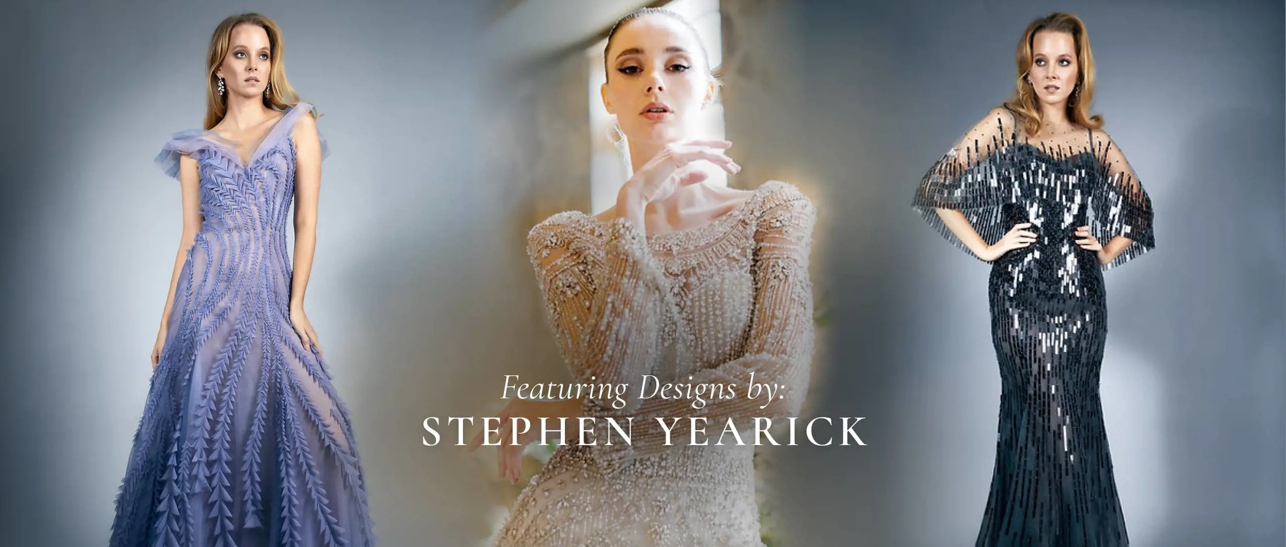 Special Occasion and Bridal Gowns by Stephen Yearick